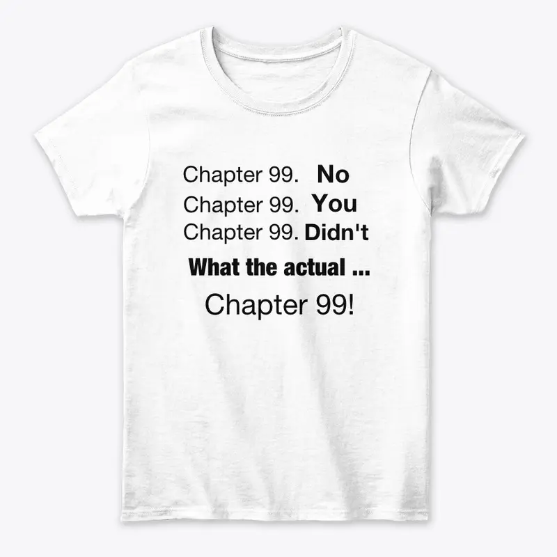 Chapter 99 t-shirt